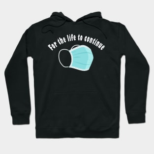 For the life to continue Hoodie